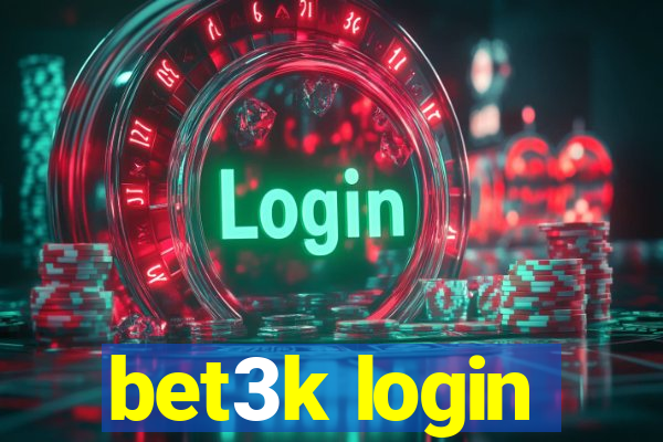 bet3k login